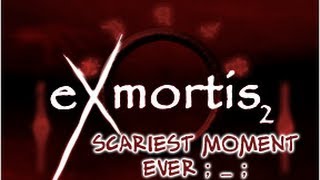 Lets Cry  Exmortis 2  SCARIEST MOMENT EVER [upl. by Arikahc152]