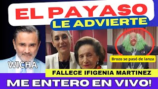 BROZO ADVIERTE A CLAUDIA fallece IFIGENIA MARTINEZ QEPD [upl. by Nivek]