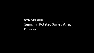 Search in Rotated Sorted Array  Array Algo 8 [upl. by Gilbart598]