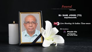 Funeral Service of Mr SAM JOHN 75 Anjilimoottil  19032024 [upl. by Ailsa]