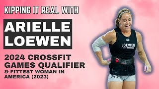 Arielle Loewen  2024 CrossFit Games Qualifier Podcast Interview [upl. by Nahem238]