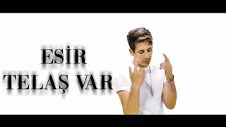 Esir  Telaş Var  Official Video [upl. by Lira]