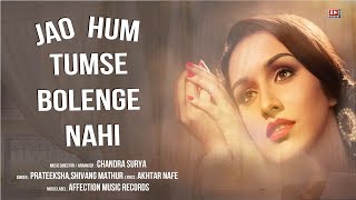 Jao Hum Tumse Bolenge Nahi  Prateeksha Shivang ChandraSurya  Hindi Song  Affection Music Rec [upl. by Llenrup397]