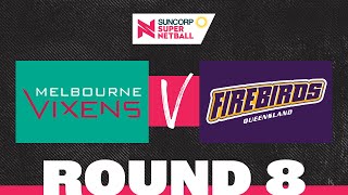 Vixens v Firebirds  SSN 2022 Round 8  Full Match  Suncorp Super Netball [upl. by Asyal]