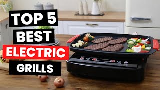 Top 5 Best Electric Grills 2024 [upl. by Essinger]