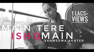 Main Tere ishq me Cover song  Shameema akhter  Mazhar Siddiqui​ [upl. by Paulo922]