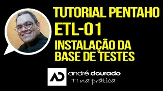 Tutorial Pentaho  ETL 01  Instalação da base de testes [upl. by Lupee]