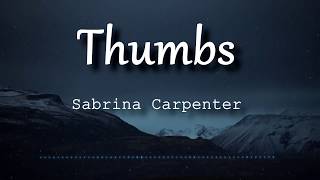 Sabrina Carpenter  Thumbs Lyrics Video [upl. by Yks]