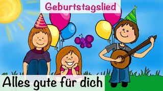 🎵 Geburtstagslied Kinder  Alles Gute für dich  Kinderlieder deutsch  Happy Birthday [upl. by Longley]