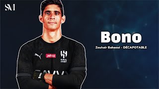 ‎بونو 2023 ‏ ❯ Zouhair Bahaoui  DÉCAPOTABLE ❯ حارس الهلال الجديدHD [upl. by Draper505]