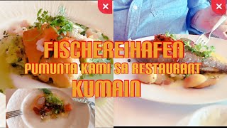 PUMUNTA KAMI NANG FISCHEREIHAFEN RESTAURANT MASARAP PALA ANG PAGKAIN DITTOHAMBURG GERMANY [upl. by Lanahtan]