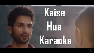 Kaise HuaKabir Singh Karaoke with Scrolling Lyrics  Shahid Kapoor  Kiara Advani  Vishal Mishra [upl. by Flodnar]