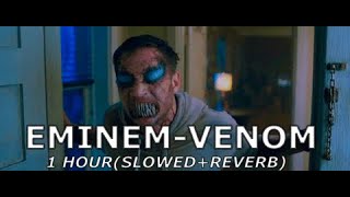 Eminem  VENOM 🕷 1 HOUR SLOWED  REVERB [upl. by Crissie]