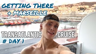 Transatlantic Cruise  DAY 1 Getting there  Marseille [upl. by Eetnuahs]