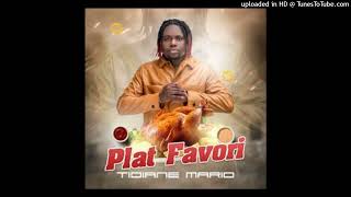 Tidiane Mario  Plat Favori Audio Officiel [upl. by Bohaty]