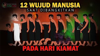 Inilah 12 Wujud Manusia Saat Dibangkitkan Pada Hari Kiamat [upl. by Enilegna]