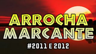 ARROCHA MARCANTES 2011 E 2012 [upl. by Ihab]