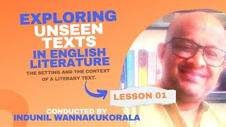 Exploring Unseen Texts in English Literature  Conducted by Indunil Wannakukorala  part 01 [upl. by Ahcmis948]