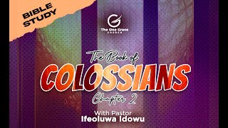 The Book of Colossians 2 Bible Study  TOGC [upl. by Ynes992]