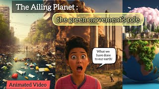 The Ailing Planet the green movements role Class 11  the ailing planet class 11 animated  explain [upl. by Anaerb]