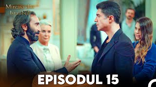 Mireasa Din Istanbul Episodul 15 [upl. by O'Driscoll]