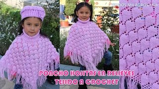 PARTE 1 Como tejer el Poncho N° 19 a crochet en punto hojas en relieves para bebes niñas y damas [upl. by Ahseen]