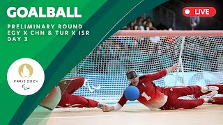 Goalball  Preliminary Round  EGY X CHN amp TUR X ISR  Day 3 [upl. by Adams]