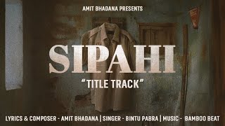 Sipahi Title Track  Lyrical Video   Amit Bhadana  Bintu Pabra  Bamboo Beat [upl. by Nitza]