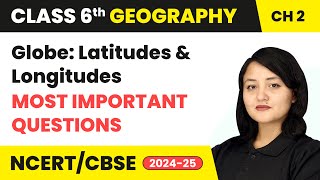 Globe Latitudes and Longitudes  Most Important Questions  Class 6 Geography Chapter 2  CBSE 2024 [upl. by Kcirddec898]