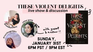 THESE VIOLENT DELIGHTS live show discussion WITH AUTHOR CHLOE GONG 🔥  january 2021 botm [upl. by Shelba734]