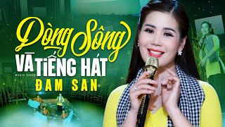 Dòng Sông Và Tiếng Hát  Đam San Official MV  Nhạc Trữ Tình Quê Hương Xa Quê Nghe Là Muốn Về [upl. by Notgnimer300]