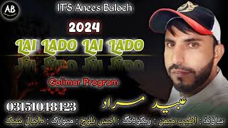 Balochi Fuction Song  Obaid Murad  Balochi Song Lai Lado Lai Lado  Balochi wedding Song 2024 [upl. by Laehcor]