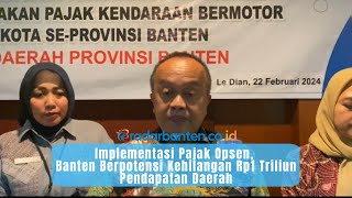 Implementasi Pajak Opsen Banten Berpotensi Kehilangan Rp1 Triliun Pendapatan Daerah  RADAR BANTEN [upl. by Adirem]