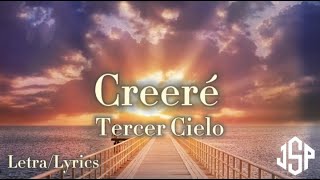 Tercer Cielo  CREERÉ Letra  Lyrics [upl. by Zorah]