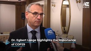 Dr Egbert Laege Highlights the Importance of COP29 [upl. by Jamieson]