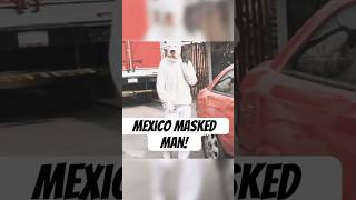 The Disturbing White Masked Man in Mexico unsettling scary mexico [upl. by Edac488]