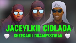 Jaceylkii Cidlo  Shekadii oo dhameystiran [upl. by Madison]