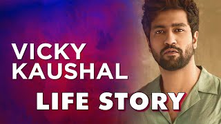 Vicky Kaushal Life Story  Biography [upl. by Esiocnarf]