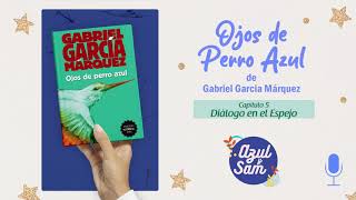 Ojos de Perro Azul  Gabriel García Márquez  Cuento 5 [upl. by Nus]