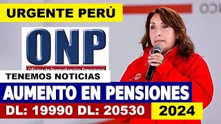 AUMENTO ONP S111 SOLES DE INCREMENTO PARA PENSIONISTAS DL19990 Y 20530 JUBILADO5 ONP [upl. by Eiramlatsyrk]