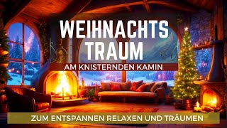 Visuelle Weihnachtsträume am Kamin  Sanfte RelaxMusik mit knisterndem Kamin und Windgeräuschen [upl. by Eentruok]