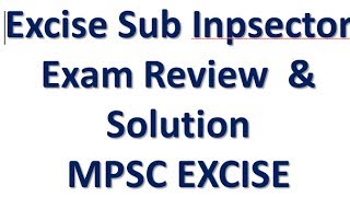 MPSC EXCISE SUB INSPECTOR EXAM REVIEW AND SOME QUESTION WITH SOLUTION [upl. by Agnizn618]