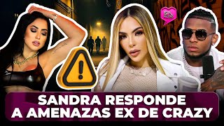 ¡SE LE FUE DE LAS MANOS SANDRA BERROCAL RESPONDE A AMENAZAS DE EX DE CRAZY DESIGN [upl. by Ness]