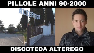 PILLOLE ANNI 902000 DISCOTECHE La storia della discoteca AlterEgo Verona [upl. by Alegnave430]