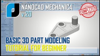 NanoCAD Mechanica V20 Part Modeling Tutorial For Beginner [upl. by Atlante]