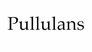 How to Pronounce Pullulans [upl. by Younglove753]