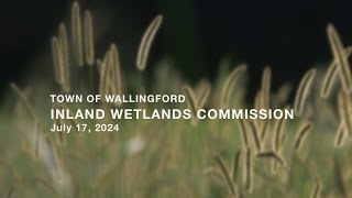 Inland Wetlands amp Watercourses Commission  Regular Meeting  July 17 2024 [upl. by Yelkcub]