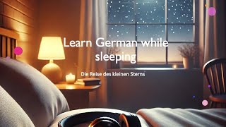 Learn German while sleeping  Die Reise des kleinen Sterns  German Podcast  Easy German [upl. by Reece]