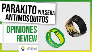 PARAKITO Pulseras antimosquitos 🦟 Opiniones Parakito 💚 FARMACIA SENANTE [upl. by Ennailuj]