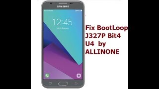 Fix BootLoop J327P Bit4 U4 by ALLINONE [upl. by Call44]